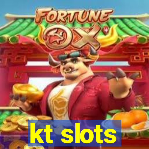 kt slots